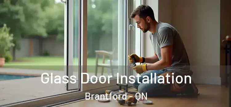 Glass Door Installation Brantford - ON