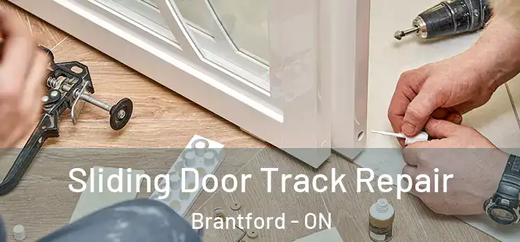 Sliding Door Track Repair Brantford - ON